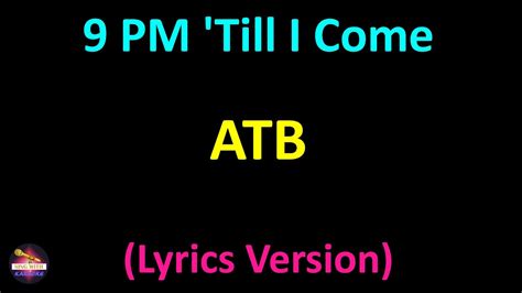 9 P.M. (Till I Come) lyrics by Atb .